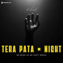 Tera Pata x Night